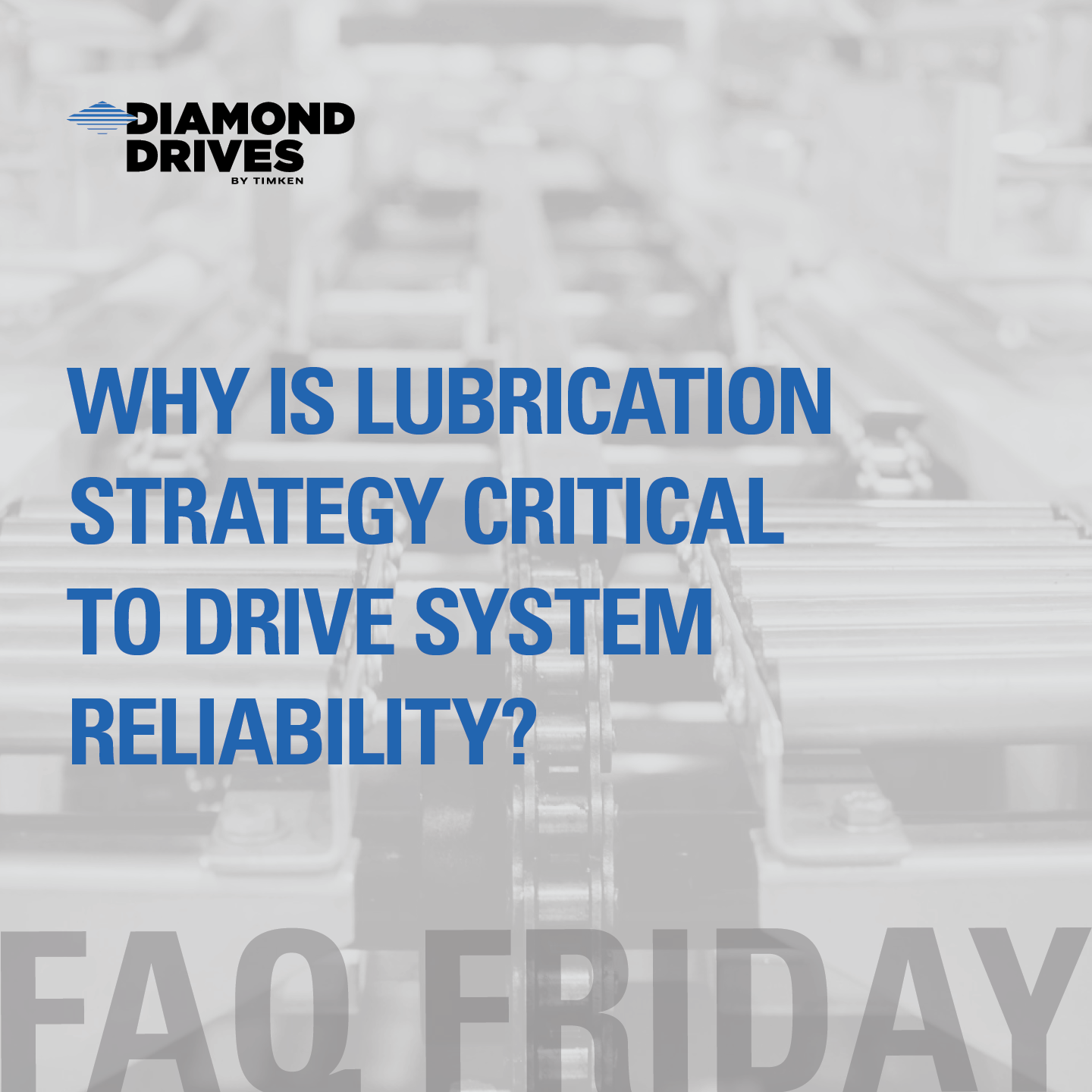 Diamond Drives by Timken FAQ Friday: